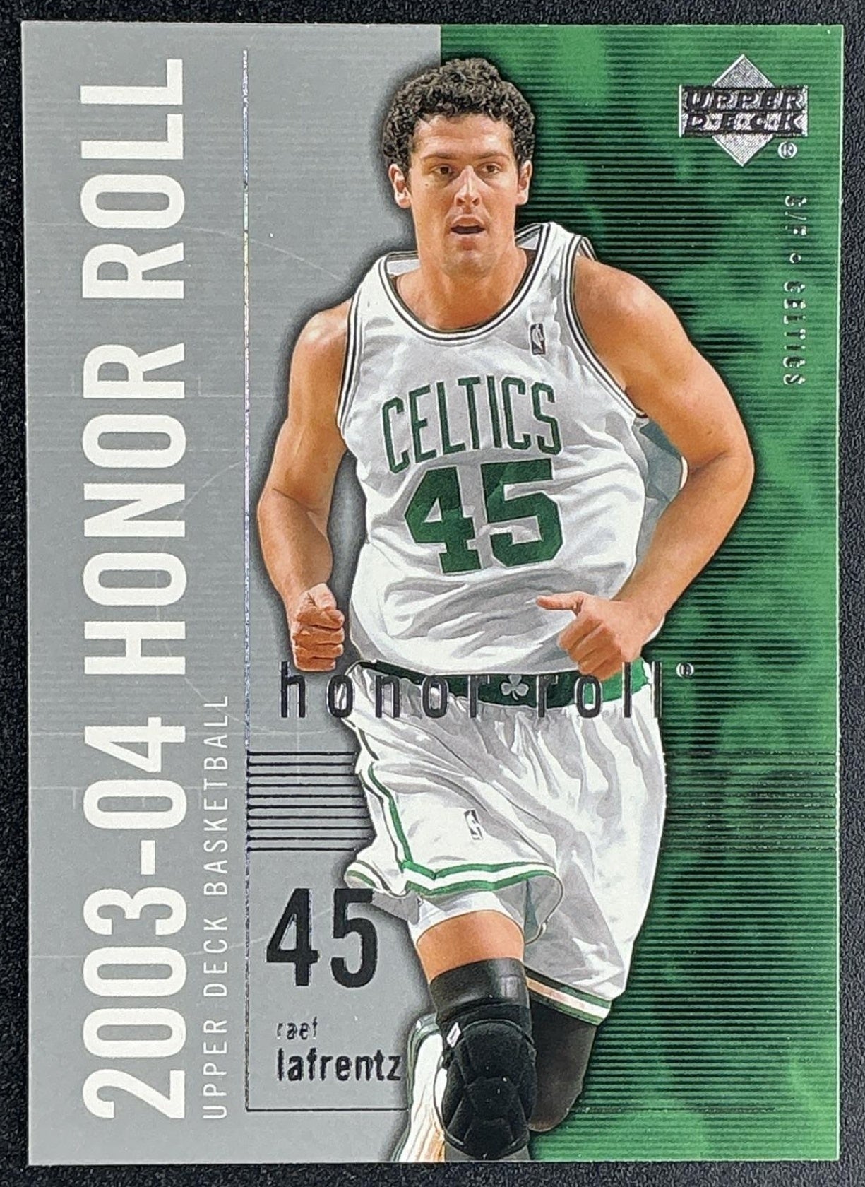 RAEF LAFRENTZ 2003-04 UPPER DECK HONOR ROLL #4 CELTICS