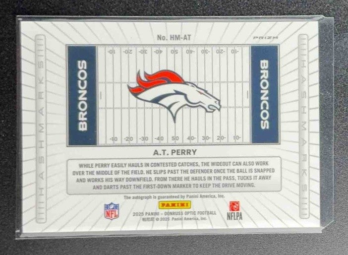 A.T. PERRY 2025 PANINI DONRUSS OPTIC #HM-AP HASH MARK AUTO HOLO PRIZM BRONCOS