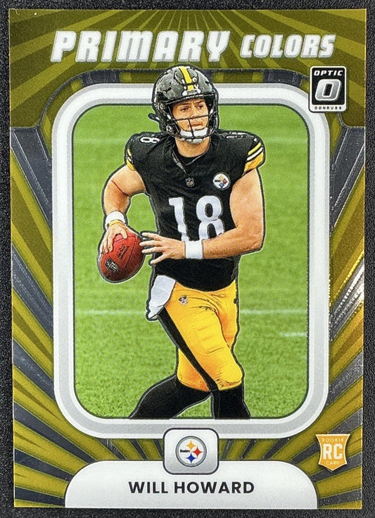 WILL HOWARD 2025 PANINI DONRUSS OPTIC #13 ROOKIE PRIMARY COLORS RC STEELERS