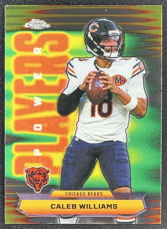 CALEB WILLIAMS 2025 TOPPS CHROME #PP-7 POWER PLAYERS BEARS