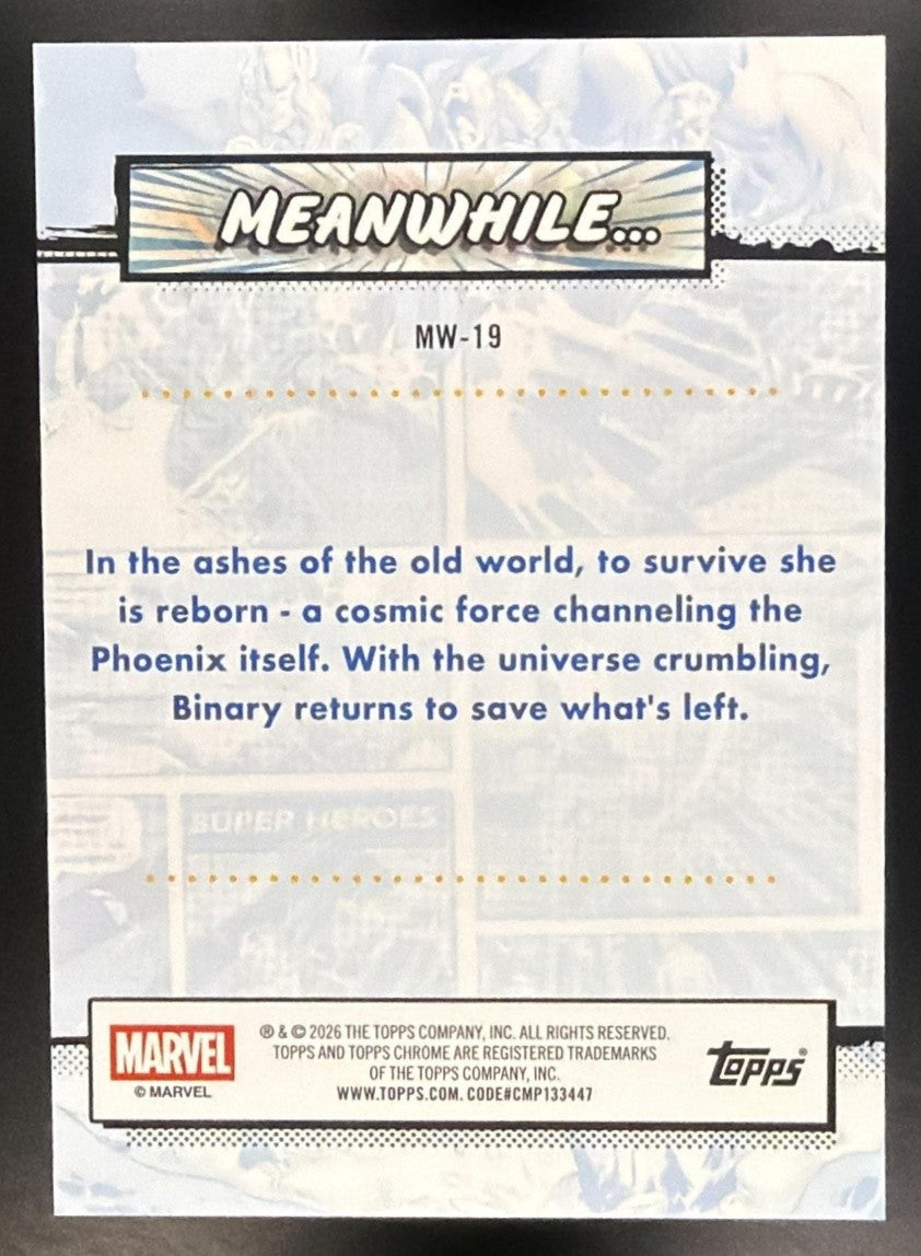 BINARY AND THE PHOENIX FORCE 2026 TOPPS CHROME MARVEL COMICS #MW-19 MEANWHILE