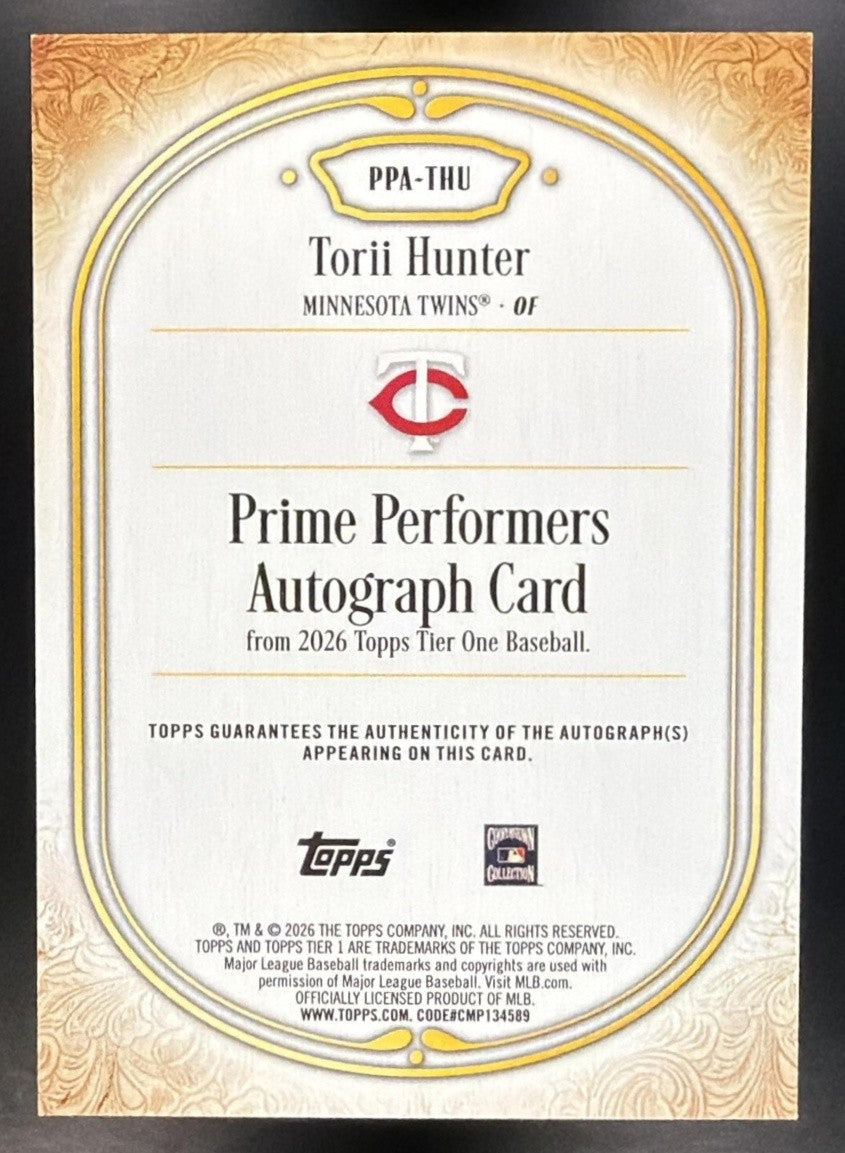 TORII HUNTER 2026 TOPPS TIER ONE #PPA-THU PRIME PERFORMERS AUTO /125 TWINS